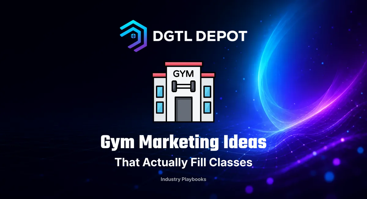 Gym marketing ideas that fill classes — a local playbook by DGTL Depot
