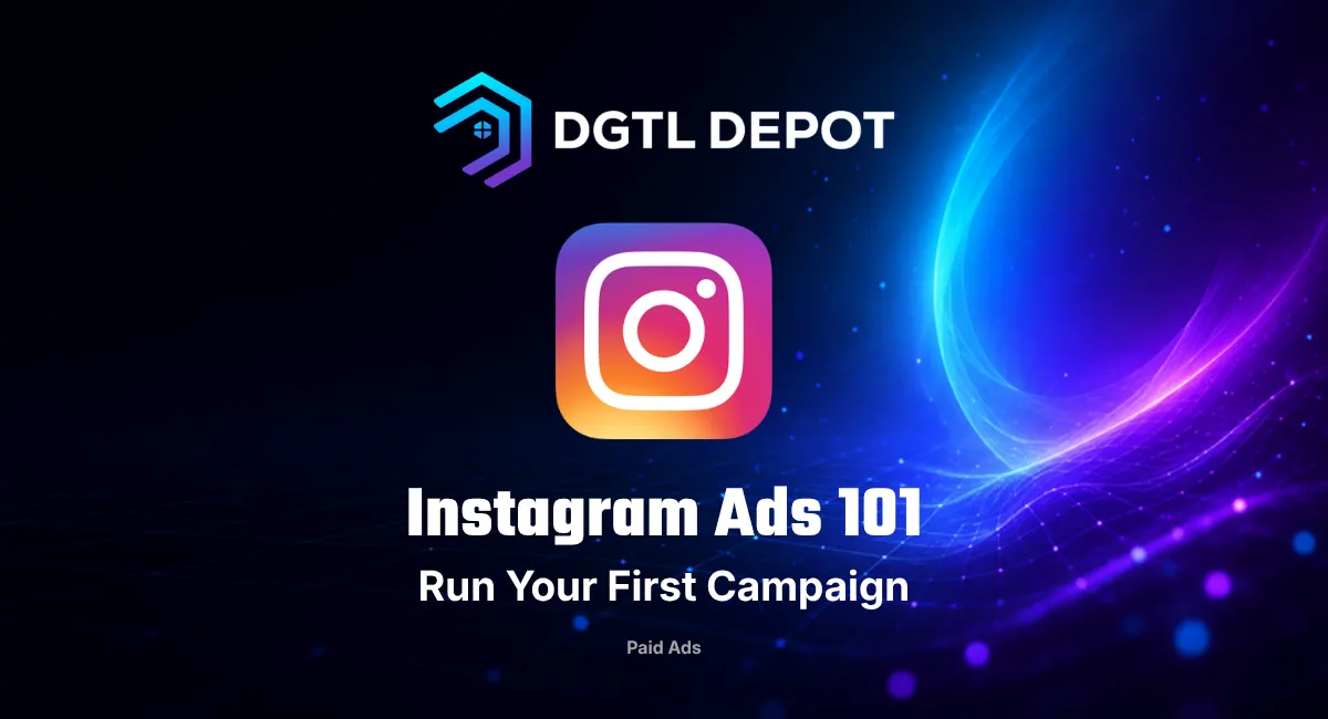 Instagram Ads 101 — how to run your first campaign, a guide by DGTL Depot